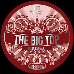 The Big Top, India Red Ale... - Magic Rock Brewing